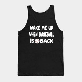 Wake Me Up When Baseball Is Back Tank Top